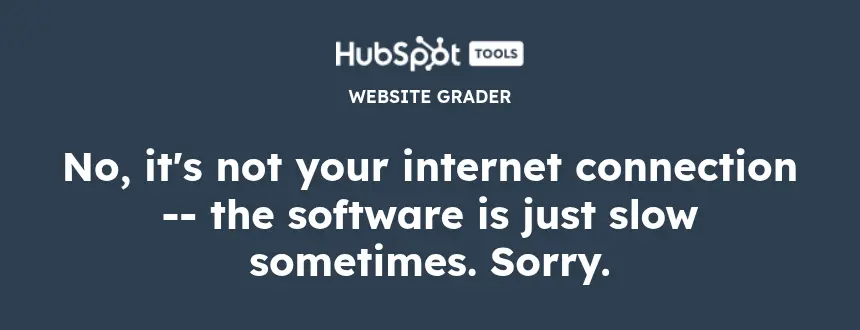 HubSpot Website Grader lead form screen 2: loading message apologizing that the software is slow