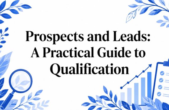 Prospetti e lead: una guida pratica alla qualificazione