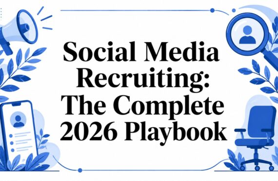 Reclutamiento en redes sociales: la guía completa para 2026