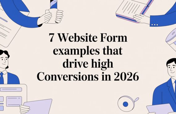 7 Website Form Examples That Drive High Conversions in 2026