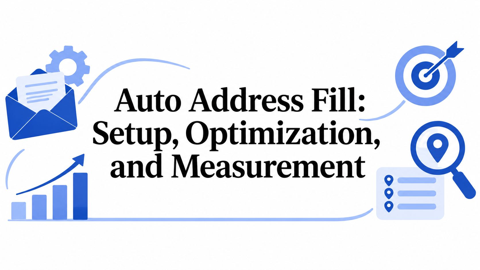 Auto Address Fill: Setup, Optimization, and Measurement