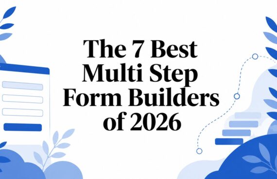 I 7 migliori strumenti per la creazione di moduli a più passaggi del 2026