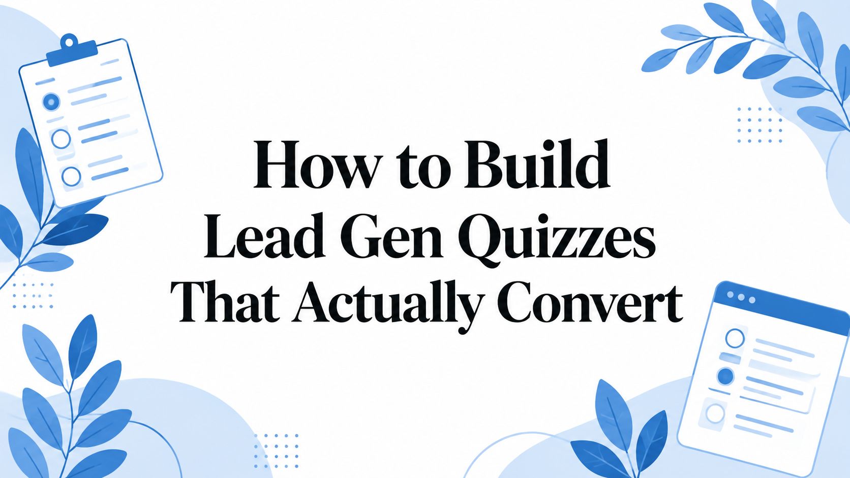 Come creare quiz per la generazione di lead che funzionino davvero