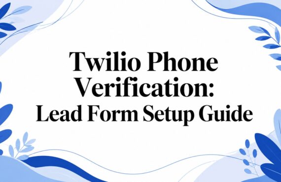 Vérification par téléphone Twilio : guide de configuration du formulaire de prospection