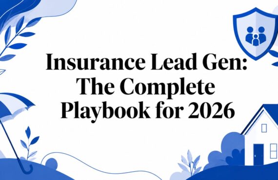 Génération de prospects dans le secteur de l’assurance : le guide complet pour 2026