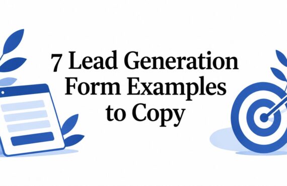 7 Beispiele für Formulare zur Lead-Generierung zum Nachahmen